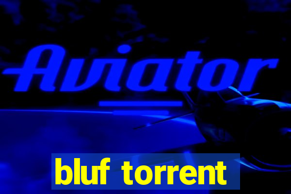 bluf torrent